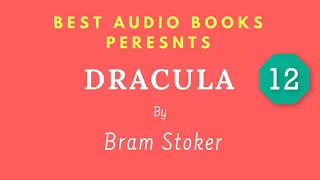 Dracula Chapter 12 By Bram Stoker Full AudioBook