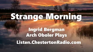 Strange Morning - Ingrid Bergman - Arch Oboler's Plays - A Story of Victory