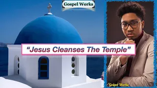 #COGIC #Sunday School, 3/10/24, Jesus Cleanses The Temple: Mark 11:15-19, & background scriptures.