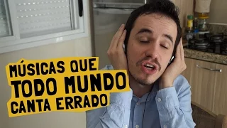 Músicas que todo mundo canta errado