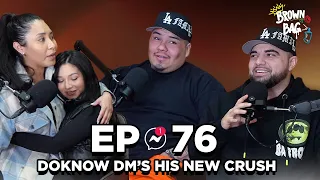 Ep. 76: Doknow DM's His New Crush | Brown Bag Podcast