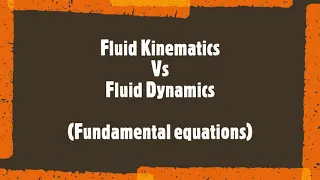 Fluid Kinematics Vs Fluid Dynamics