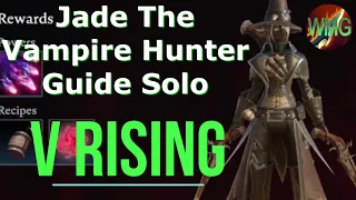 V Rising Jade The Vampire Hunter Guide Solo (4k 60FPS)