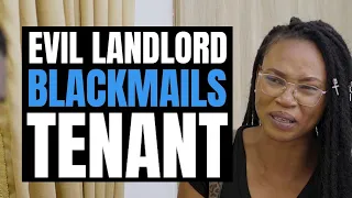 Evil Landlord Blackmails Tenant