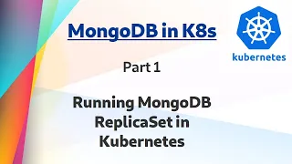 [ Kube 60.1 ] Running MongoDB Replicaset in Kubernetes | Part 1