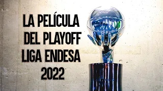 La Película del Playoff Liga Endesa 2022 | Playoff Liga Endesa 2022