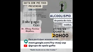 Alcoolismo do ponto de vista médico. Dr Olney Fontes, Psic Carlos Kugert, Amélia Prado e Cátia Lopes