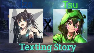 Neko Iza X Tsu Texting Story Part 1