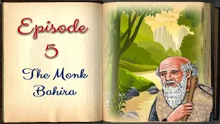 The Monk Bahira | Episode 5 | Story of Prophet Muhammad | sera4kids