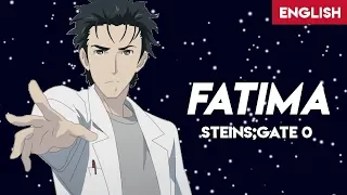 Steins;Gate 0 - "Fatima" | English | MopTop