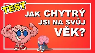 TEST | Jsi dostatečně chytrý na svůj věk?