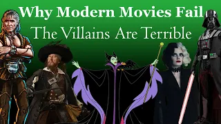 Why Modern Movies Fail: The Villains Are Terrible