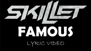 Skillet - Famous - 2016 - Lyric Video