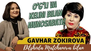 GAVHAR ZOKIROVA O'G'LI VA KELINI BILAN MUNOSABATI