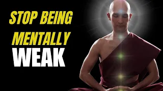 Top 10 Habits That Make You Mentally Weak I Buddhist Wisdom Explained