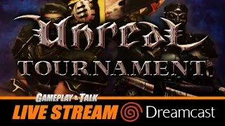Unreal Tournament (Sega Dreamcast) - Keyboard + Mouse session! | Gameplay and Talk Live Stream #453
