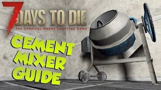 7 Days to Die Cement Mixer Guide |What's it for & how to use it| 7 Days to Die Cement Mixer Tutorial