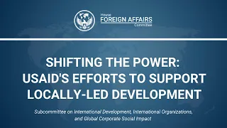 Shifting the Power: USAID’s Efforts to Support Locally-Led Development