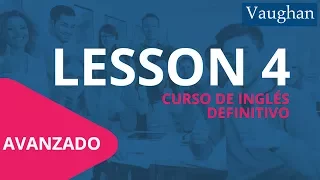 Lección 4 - Nivel Avanzado | Curso Vaughan para Aprender Inglés Gratis