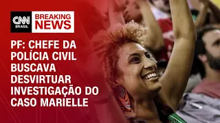 PF: chefe da Polícia Civil buscava desvirtuar investigação do Caso Marielle | AGORA CNN