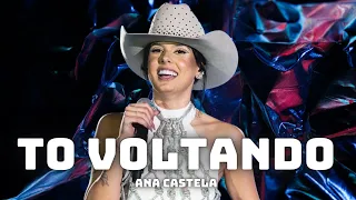 Ana Castela - Tô Voltando (Letra) Tô Voltando - Ana Castela Letra Oficial