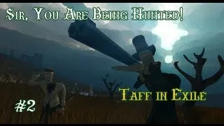 Sir, You are being hunted!! - Taff in Exile - Episode 2