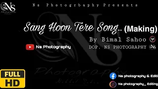 Making Of Sang Hoon Tere | Tujhe Sochta Hoon | Jannt 2 | By Bimal.. DOB Ns Photography 📸📸🔥🔥📸📸✌✌