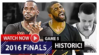 LeBron James & Kyrie Irving HISTORIC Game 5 Highlights vs Warriors 2016 Finals - MUST SEE!
