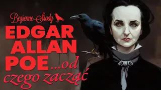 Edgar Allan Poe: od czego zacząć? | TOP 6 opowiadań