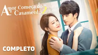 Amor Começa do Casamento 2 | Minidrama Completo  (Love Starts From Marriage 2) | WeTV