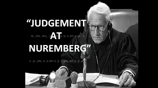 "Judgment At Nuremberg" - 1961  LISTEN 515 the Laws Still Stands, it will change your life!