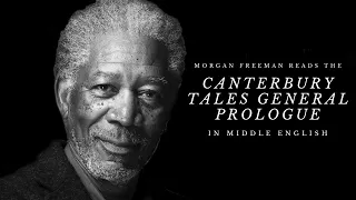 Morgan Freeman reads the Canterbury Tales General Prologue in Middle English (impression)