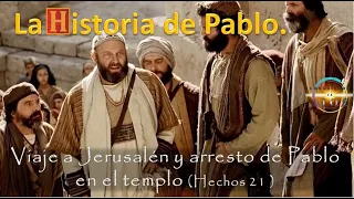 101. Viaje de Pablo a Jerusalén y arresto en el templo.