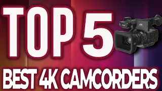 Best 4K Camcorders 2020 [Buying Guide]