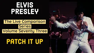 Elvis Presley - Patch It Up - The Live Comparison Series - Volume Seventy Three