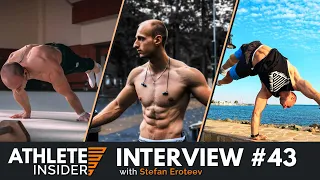 STEFAN EROTEEV | Planche vs. Leg Workout? | Interview | The Athlete Insider Podcast #43
