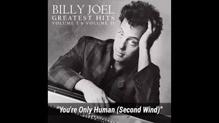 You're Only Human (Second Wind) - BILLY JOEL ~ from the album "Greatest Hits / Volume I & II" (1985)