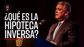 Hipoteca inversa: Iván Duque explica cómo funcionará este alivio económico - El Espectador