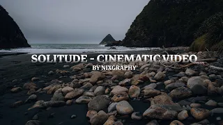 Solitude - Cinematic Video (Sony a7III + Tamron 28 - 200)