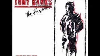 Tony Banks - The Fugitive - Sometime Never