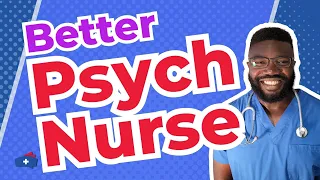 10 Tips So You DON'T SUCK as a New Psych Nurse!