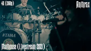 Anthrax - Madhouse (Livestream 2021) [4K Remastered]