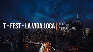 T-Fest - La Vida Loca (LYRICS/Текст)