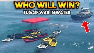 GTA 5 ONLINE : TUG OF WAR IN WATER (WHO WILL WIN?)