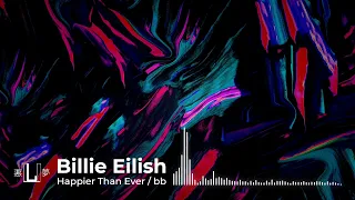 Billie Eilish - Happier Than Ever (Xelu Remix) [Bass Boosted]