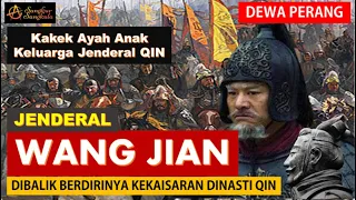 WANG JIAN Jenderal Hebat Dibalik Berdirinya Kekaisaran Dinasti Qin