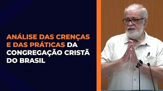 Análise das crenças e das práticas da Congregação Cristã do Brasil - Pr. Augustus Nicodemus