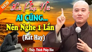 LÀ PHỤ NỮ Nên Nghe Bài Này Để Giải Bớt Nghiệp Cho Mình (Rất Hay) | Vấn Đáp Thầy Thích Pháp Hòa