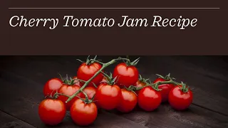 Easy Tomato Jam Salsa Recipe using Cherry Tomatoes