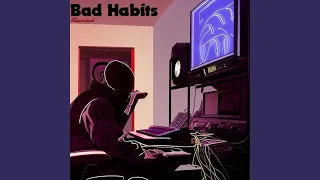 Bad Habits